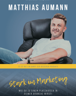 Stark im Marketing – Matthias Aumann